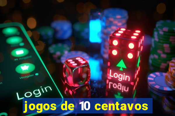 jogos de 10 centavos